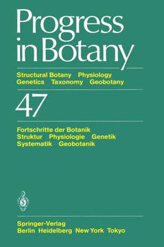 Progress in Botany: Structural Botany Physiology Genetics Taxonomy Geobotany / Fortschritte Der Botanik Struktur Physiologie Genetik Syste