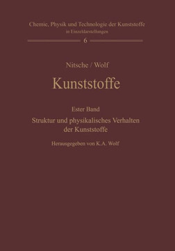 Kunststoffe. Struktur, Physikalisches Verhalten Und Pr?fung: Erster Band: Struktur Und Physikalisches Verhalten Der Kunststoffe