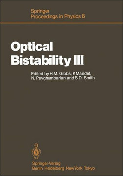 Optical Bistability III: Proceedings of the Topical Meeting, Tucson, Arizona, Dezember 2-4, 1985