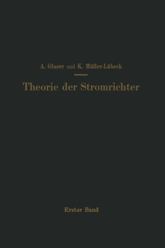 Einf?hrung in Die Theorie Der Stromrichter: Erster Band Elektrotechnische Grundlagen