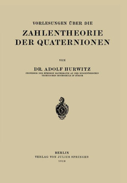 Vorlesungen ?ber Die Zahlentheorie Der Quaternionen Vorlesungen ?ber Die Zahlentheorie Der Quaternionen