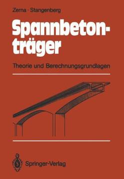 Spannbetontr?ger: Theorie Und Berechnungsgrundlagen