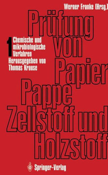 Pr?fung Von Papier, Pappe, Zellstoff Und Holzstoff: Band 1 - Chemische Und Mikrobiologische Verfahren Pr?fung Von Papier, Pappe, Zellstoff Und Holzstoff: Band 1 - Chemische Und Mikrobiologische Verfahren
