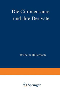 Die Citronens?ure Und Ihre Derivate