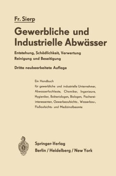 Die Gewerblichen Und Industriellen Abw?sser: Entstehung - Sch?dlichkeit - Verwertung Reinigung Und Beseitigung