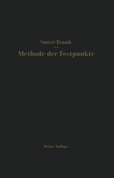 Die Methode Der Festpunkte: Vereinfachtes Verfahren Zur Berechnung Statisch Unbestimmter Konstruktionen Mit Beispielen Aus Der Praxis, Insbesonder