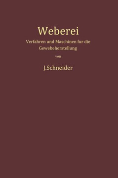 Weberei: Verfahren Und Maschinen F?r Die Gewebeherstellung