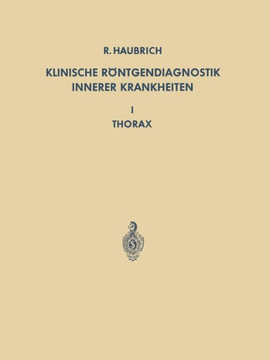 Klinische R?ntgendiagnostik Innerer Krankheiten: I Thorax
