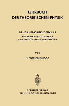 Lehrbuch Der Theoretischen Physik: Band II - Klassische Physik I Mechanik Geordneter Und Ungeordneter Bewegungen Lehrbuch Der Theoretischen Physik: Band II - Klassische Physik I Mechanik Geordneter Und Ungeordneter Bewegungen