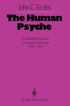 The Human Psyche: The Gifford Lectures University of Edinburgh 1978-1979