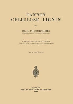 Tannin Cellulose - Lignin: Zugleich Zweite Auflage Der ""Chemie Der Nat?rlichen Gerbstoffe""