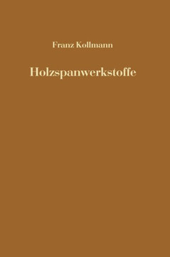 Holzspanwerkstoffe: Holzspanplatten Und Holzspanformlinge Rohstoffe, Herstellung, Plankosten Qualit?tskontrolle Usw.