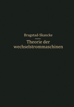 Theorie Der Wechselstrommaschinen Mit Einer Einleitung in Die Theorie Der Station?ren Wechselstr?me