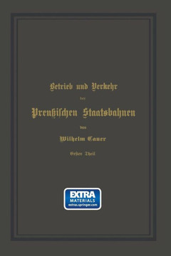 Betrieb Und Verkehr Der Preu?ischen Staatsbahnen: Ein Handbuch F?r Beh?rden Und Beamte