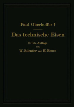 Das Technische Eisen: Konstitution Und Eigenschaften Das Technische Eisen: Konstitution Und Eigenschaften