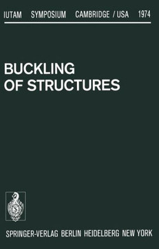 Buckling of Structures: Symposium Cambridge/Usa, June 17-21, 1974
