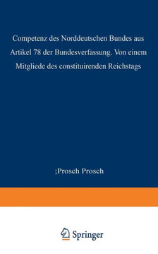 Die Competenz Des Norddeutschen Bundes Aus Artikel 78 Der Bundesverfassung