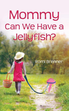 Mommy Can We Have A Jellyfish?