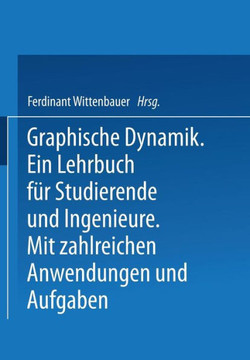 Graphische Dynamik: Ein Lehrbuch F?r Studierende Und Ingenieure