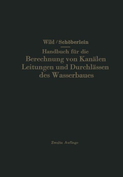 Handbuch F?r Die Berechnung Von Kan?len Leitungen Und Durchl?ssen Des Wasserbaues