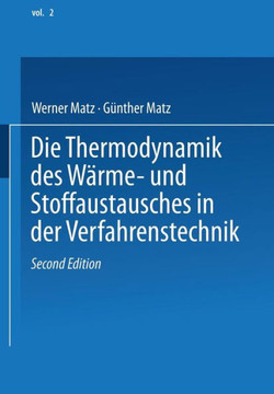 Die Thermodynamik Des W?rme- Und Stoffaustausches in Der Verfahrenstechnik: Band 2: Anwendung Auf Rektifikation, Adsorption, Absorption Und Extraktion