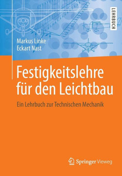 Festigkeitslehre F?r Den Leichtbau: Ein Lehrbuch Zur Technischen Mechanik