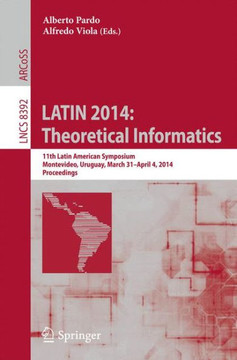 Latin 2014: Theoretical Informatics: 11th Latin American Symposium, Montevideo, Uruguay, March 31 -- April 4, 2014. Proceedings