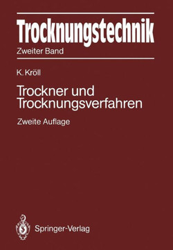 Trocknungstechnik Zweiter Band: Trockner Und Trocknungsverfahren