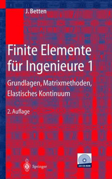 Finite Elemente F?r Ingenieure 1: Grundlagen, Matrixmethoden, Elastisches Kontinuum