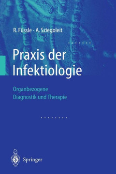 PRAXIS Der Infektiologie: Organbezogene Diagnostik Und Therapie