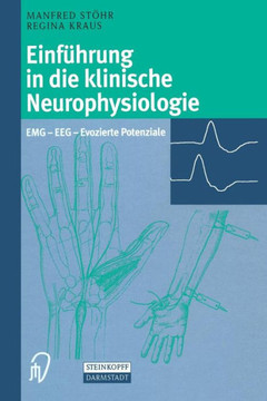 Einf?hrung in Die Klinische Neurophysiologie: Emg -- Eeg -- Evozierte Potenziale
