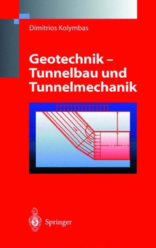 Geotechnik - Tunnelbau Und Tunnelmechanik: Eine Systematische Einf?hrung Mit Besonderer Ber?cksichtigung Mechanischer Probleme