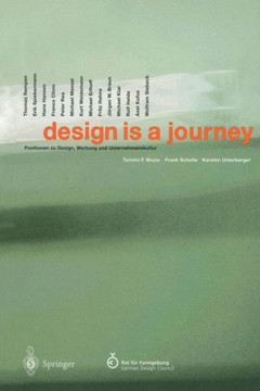 Design Is a Journey: Positionen Zu Design, Werbung Und Unternehmenskultur