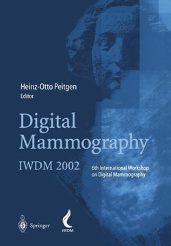 Digital Mammography: Iwdm 2002 -- 6th International Workshop on Digital Mammography