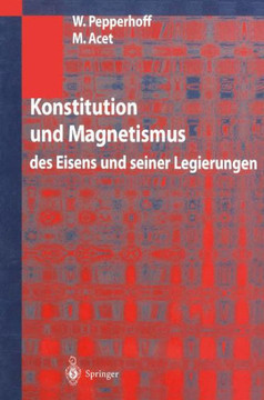 Konstitution Und Magnetismus: Des Eisens Und Seiner Legierungen