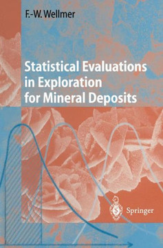 Statistical Evaluations in Exploration for Mineral Deposits Statistical Evaluations in Exploration for Mineral Deposits