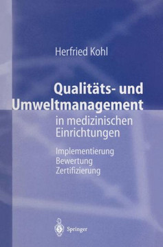 Qualit?ts- Und Umweltmanagement in Medizinischen Einrichtungen: Implementierung Bewertung Zertifizierung
