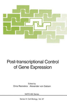 Post-Transcriptional Control of Gene Expression Post-Transcriptional Control of Gene Expression