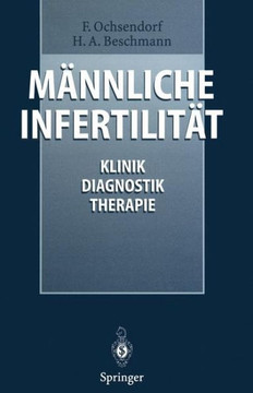 M?nnliche Infertilit?t: Klinik, Diagnostik, Therapie