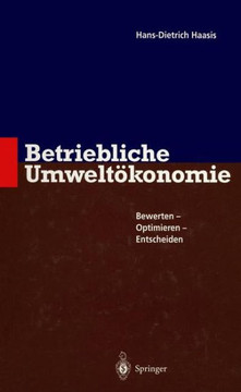 Betriebliche Umwelt?konomie: Bewerten - Optimieren - Entscheiden