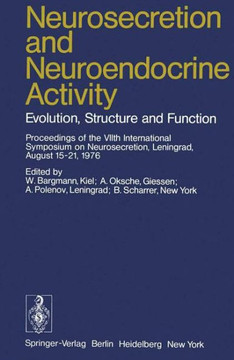 Neurosecretion and Neuroendocrine Activity: Evolution, Structure and Function Neurosecretion and Neuroendocrine Activity: Evolution, Structure and Function