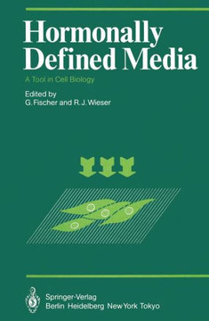 Hormonally Defined Media: A Tool in Cell Biology Lectures and Posters Presented at the First European Conference on Serum-Free Cell Culture Heid