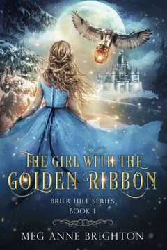 The Girl With The Golden Ribbon (The Meg Anne Brighton Brier Hill)