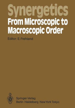 Synergetics -- From Microscopic to Macroscopic Order: Proceedings of the International Symposium on Synergetics at Berlin, July 4-8, 1983