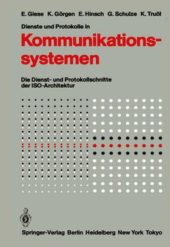 Dienste Und Protokolle in Kommunikationssystemen: Die Dienst- Und Protokollschnitte Der Iso-Architektur