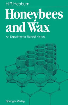 Honeybees and Wax: An Experimental Natural History