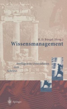 Wissensmanagement: Schritte Zum Intelligenten Unternehmen