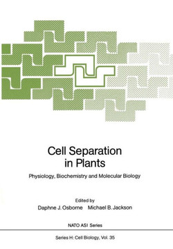 Cell Separation in Plants: Physiology, Biochemistry and Molecular Biology