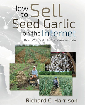 How To Sell Seed Garlic On The Internet: Do-It-Yourself E-Commerce Guide