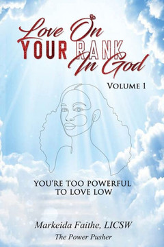 Love On Your Rank In God: You'Re Too Powerful To Love Low